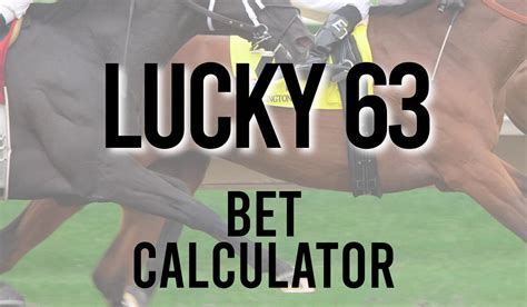 lucky 63 rechner|Lucky 63 betting calculator » Bet Calculator.